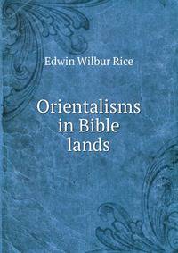 Orientalisms in Bible lands