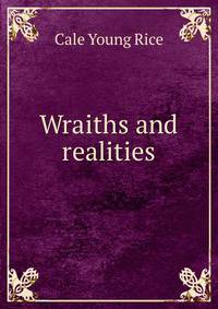 Wraiths and realities