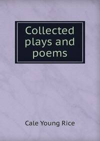 Collected plays and poems