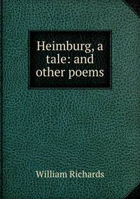 Heimburg, a tale: and other poems