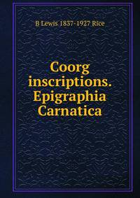 Coorg inscriptions. Epigraphia Carnatica