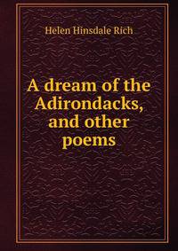 A dream of the Adirondacks, and other poems