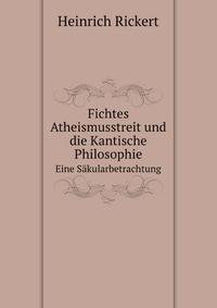 Fichtes Atheismusstreit und die Kantische Philosophie. Eine Skularbetrachtung