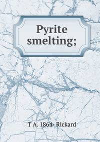 Pyrite smelting;