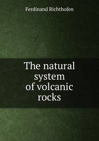 The natural system of volcanic rocks