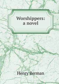 Worshippers: a novel