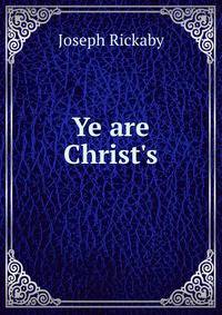 Ye are Christ's