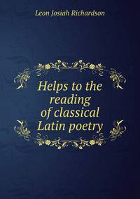 Helps to the reading of classical Latin poetry