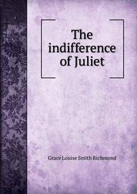 The indifference of Juliet
