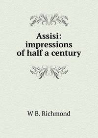 Assisi: impressions of half a century