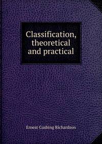 Classification, theoretical and practical