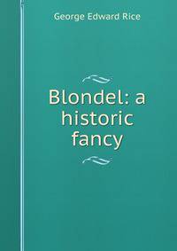 Blondel: a historic fancy