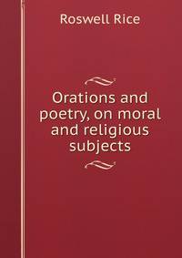 Orations and poetry, on moral and religious subjects