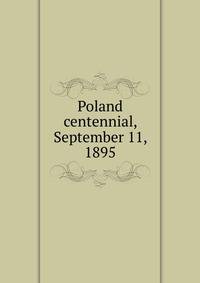 Poland centennial, September 11, 1895