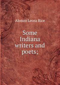 Some Indiana writers and poets;