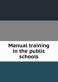 Manual training in the public schools