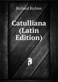 Catulliana (Latin Edition)