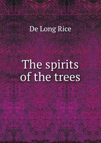 The spirits of the trees