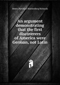 An argument demonstrating that the first discoverers of America were German, not Latin
