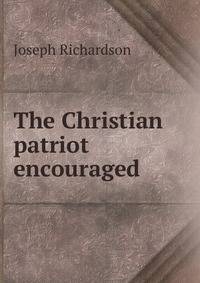 The Christian patriot encouraged