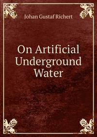 On Artificial Underground Water