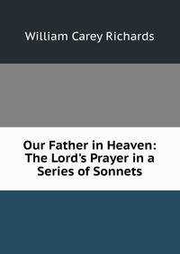 Our Father in Heaven: The Lord's Prayer in a Series of Sonnets