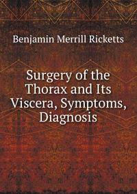 Surgery of the Thorax and Its Viscera, Symptoms, Diagnosis