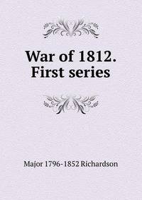 War of 1812. First series