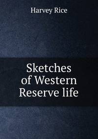 Sketches of Western Reserve life