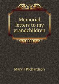 Memorial letters to my grandchildren