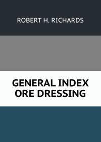 GENERAL INDEX ORE DRESSING