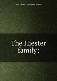 The Hiester family;