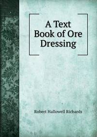 A Text Book of Ore Dressing