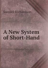 A New System of Short-Hand