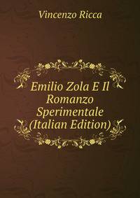 Emilio Zola E Il Romanzo Sperimentale (Italian Edition)