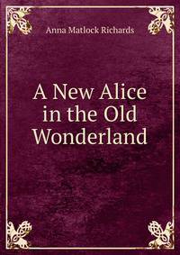 A New Alice in the Old Wonderland