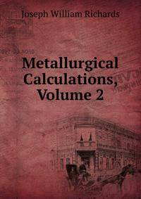 Metallurgical Calculations, Volume 2