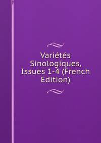 Varietes Sinologiques, Issues 1-4 (French Edition)