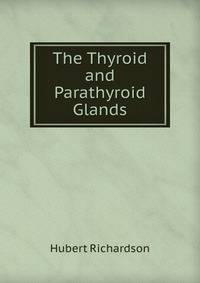 The Thyroid and Parathyroid Glands