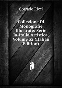 Collezione Di Monografie Illustrate: Serie Ia-Italia Artistica, Volume 32 (Italian Edition)
