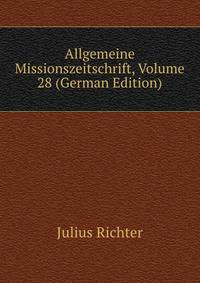 Allgemeine Missionszeitschrift, Volume 28 (German Edition)