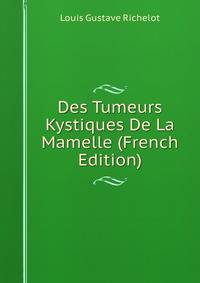 Des Tumeurs Kystiques De La Mamelle (French Edition)