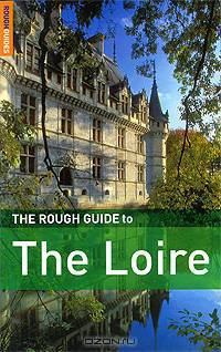 The Rough Guide to The Loire Valley