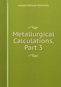Metallurgical Calculations, Part 3