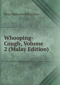 Whooping-Cough, Volume 2 (Malay Edition)