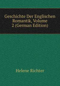 Geschichte Der Englischen Romantik, Volume 2 (German Edition)