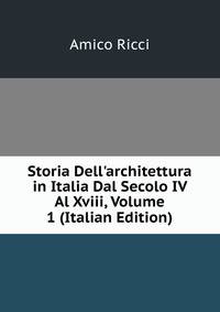 Storia Dell'architettura in Italia Dal Secolo IV Al Xviii, Volume 1 (Italian Edition)