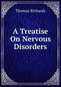 A Treatise On Nervous Disorders