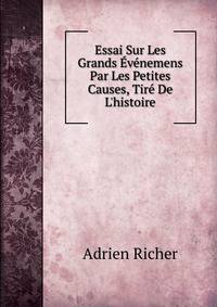 Essai Sur Les Grands ?v?nemens Par Les Petites Causes, Tir? De L'histoire