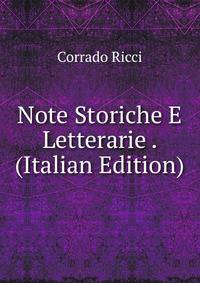 Note Storiche E Letterarie . (Italian Edition)